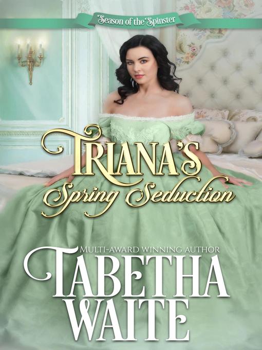 Title details for Triana's Spring Seduction by Tabetha Waite - Available